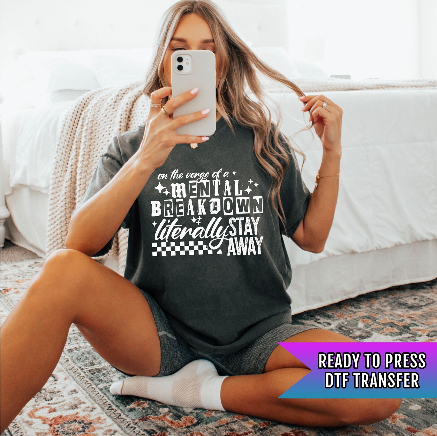 Mental Breakdown DTF Transfers Ready For Press, Literally Stay Away Funny DTF Prints, Heat Press Transfers Direct To Film, Custom Transfers