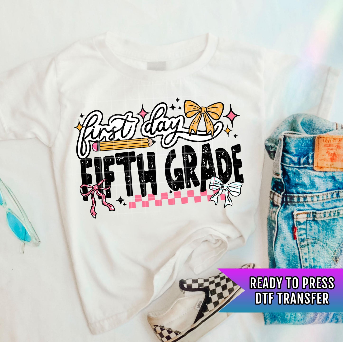 First Day Fifth Grade DTF Transfer Ready For Press, Back to School Dtf Transfer, Teacher, Heat Press Transfer Direct To Film Custom Transfer
