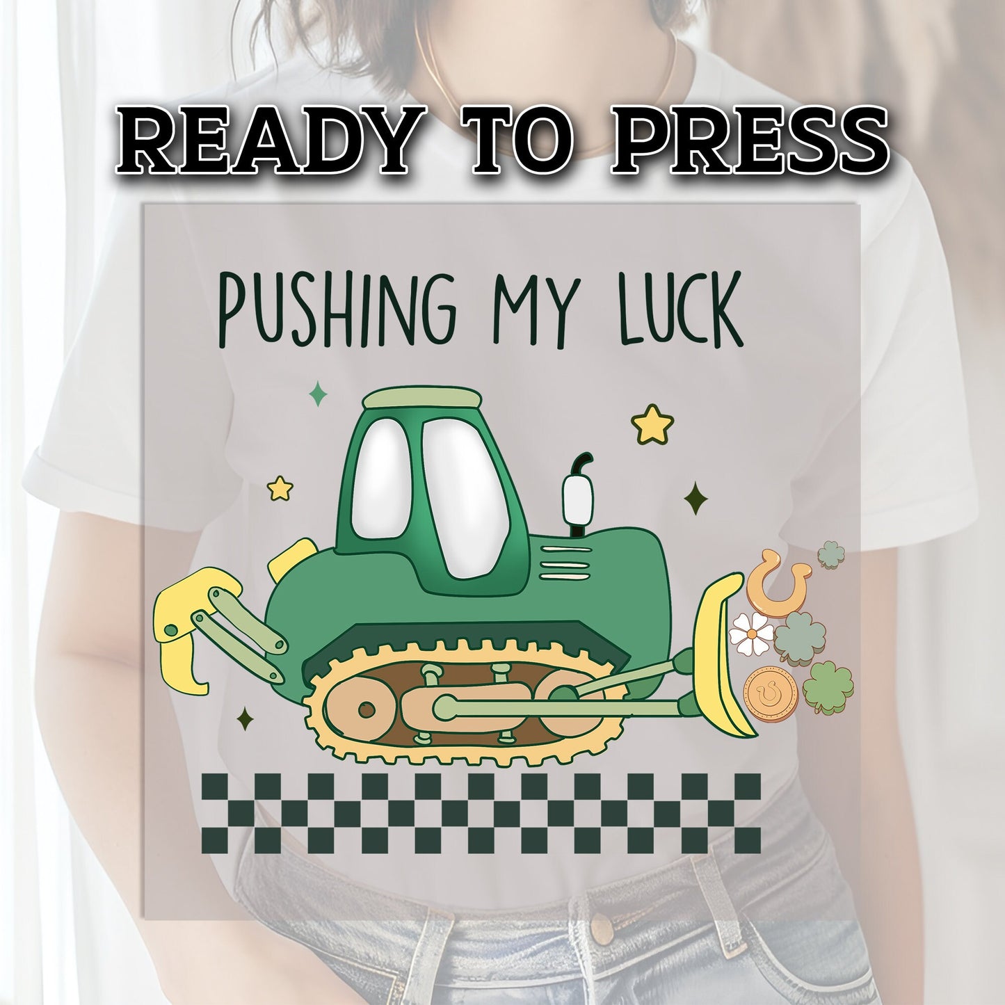 DTF Transfer, Pushing My Luck, Ready For Press, St Patrick Day DTF Print, Custom Transfers, DTF Print, Heat Transfer, T-shirt Transfers, Dtf