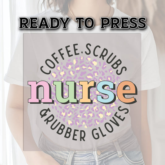 Nurse DTF Transfer, DTF Transfer Ready For Press, Nurse Heat Press Transfer, Nurse Transfer, DTF Print, Coffee Scrubs and Rubber Gloves Dtf