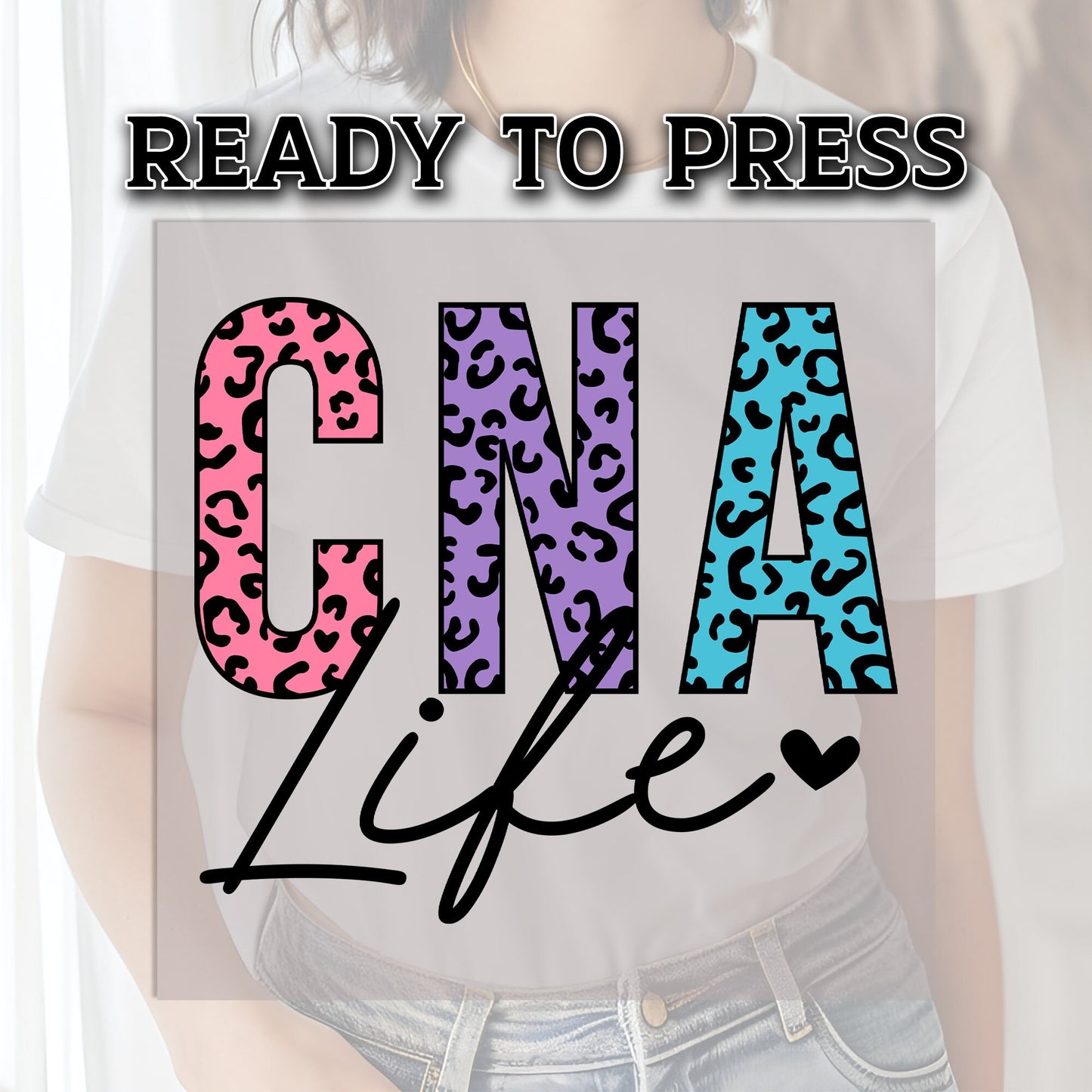 CNA Life DTF Transfer, Cna Nurse DTF Transfer Ready For Press, Nurse Heat Press Transfer, Nurse Transfer, Dtf Print, Nursing Heat Transfer