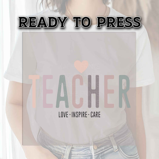 Teacher DTF Transfers, DTF Transfer Ready For Press, Heat Press Transfer, Dtf Heat Transfer, Dtf Print, Teacher Love Inspire Care Transfer