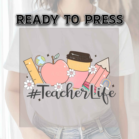 Teacher Life DTF Transfers, DTF Transfer Ready For Press, Heat Press Transfer, Dtf Heat Transfer, Dtf Print, Back to School Transfers