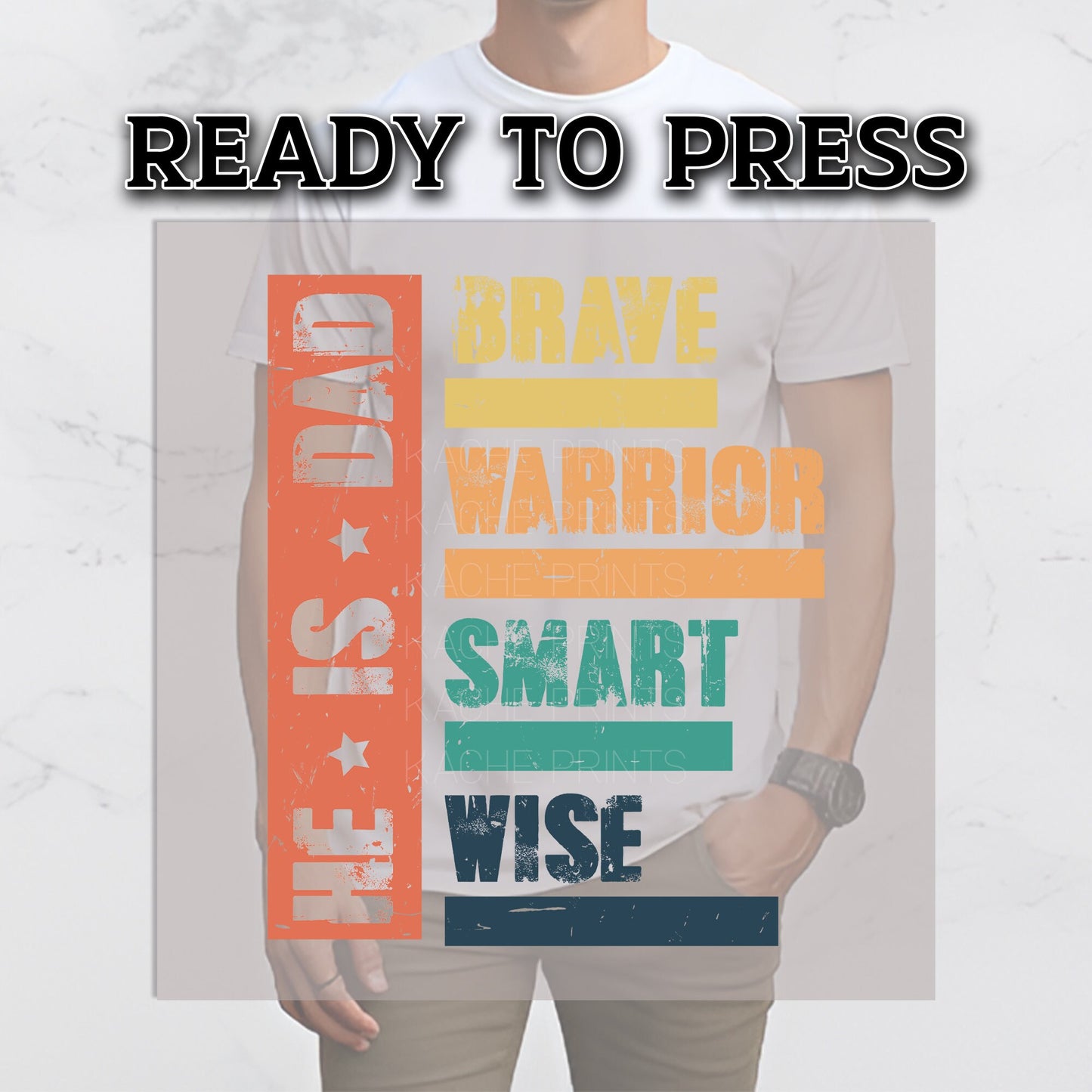 Dad DTF Transfers, DTF Transfer Ready For Press, Heat Press Transfer, DTF Print, Daddy Ready For Press, He Is Dad Brave Warrior Smart Wise