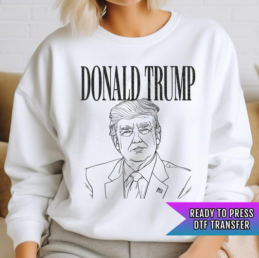 Trump DTF Transfer, Trump Ready to Press, Trump Transfers, Trump Heat Transfer, Trump 2024, Trump DTF Prints, Donald Trump 2024 Dtf Transfer