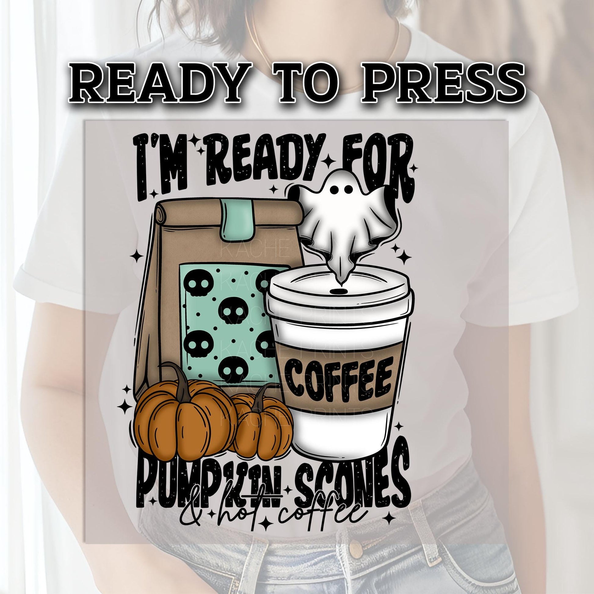 I&#39;m Ready For Pumpkin Scones DTF Transfers, Halloween DTF Transfer Ready For Press, Ghost Design, Heat Press Transfers, Hot Coffee Dtf Print