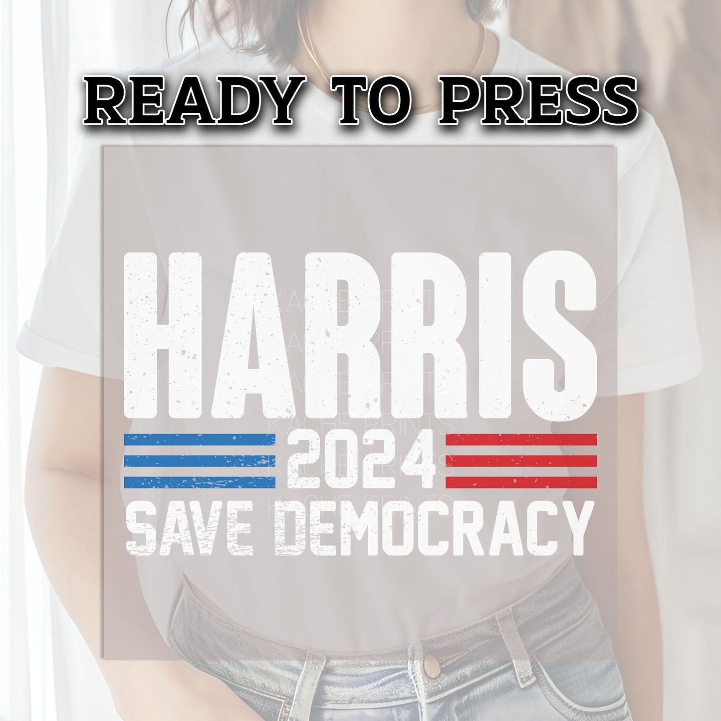 Harris DTF Transfers, Kamala Ready to Press, Harris Print, Kamala Heat Transfer, Harris 2024 DTF, Kamala DTF Print, Save Democracy DTF Print