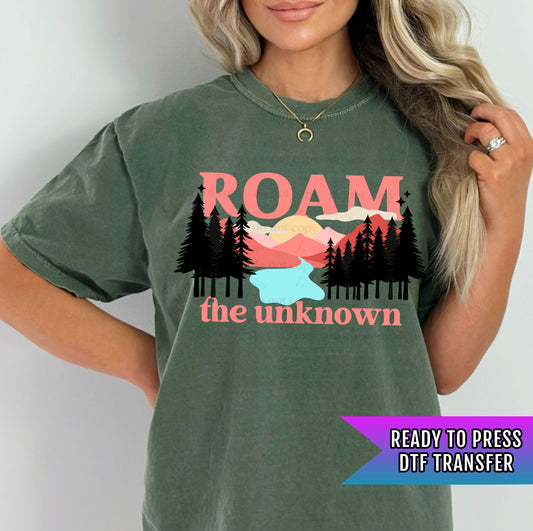 Roam The Unknown DTF Transfers, Explore Dtf Transfer, Adventure DTF TransferS Ready For Press, Roam Free, Heat Press Prints, Into The Forest