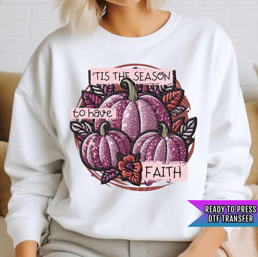 Tis The Season To Faith Pink Pumpkins DTF Transfer Ready For Press, Fall DTF Print, Direct To Film, Autumn DTF Transfer, Heat Press Transfer