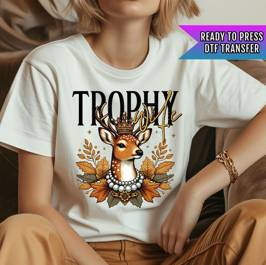 Deer Trophy Wife DTF Transfers, Newlywed DTF Print, Wedding Gift For Bride DTF Transfer Ready For Press, Heat Press Transfer, Cool Marriage