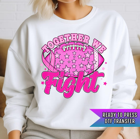 Together We Fight DTF Transfer Ready For Press, Support Breast Cancer Dtf, Heat Press Transfer, Cancer Ribbon DTF, Strong Like A Warrior Dtf