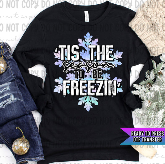 Tis The Season To Be Freezin DTF Transfers Ready For Press, Merry Christmas DTF Prints, Heat Press Transfers, Direct To Film, Snowflakes Dtf