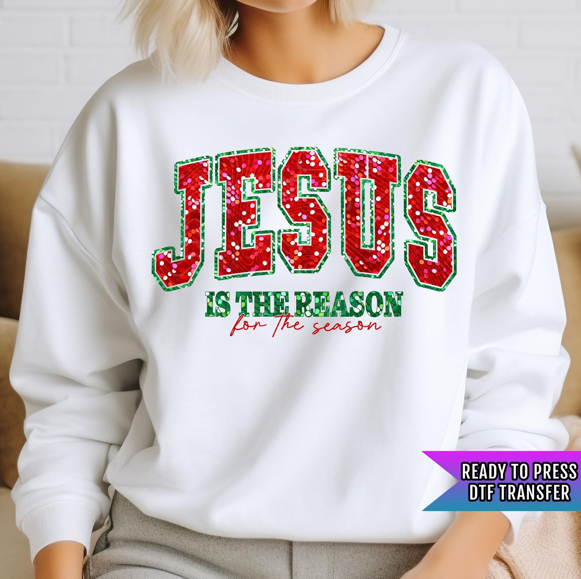 Jesus Is The Reason For The Season DTF Transfers Ready For Press, Christmas DTF Print, Heat Press Transfer, Direct To Film, Holiday Days Dtf
