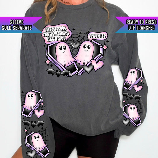 Always Haunt Me DTF Transfers Ready For Press, Halloween DTF Prints, Heat Press Transfers, Direct To Film, Promise Me You&#39;ll Always Haunt Me