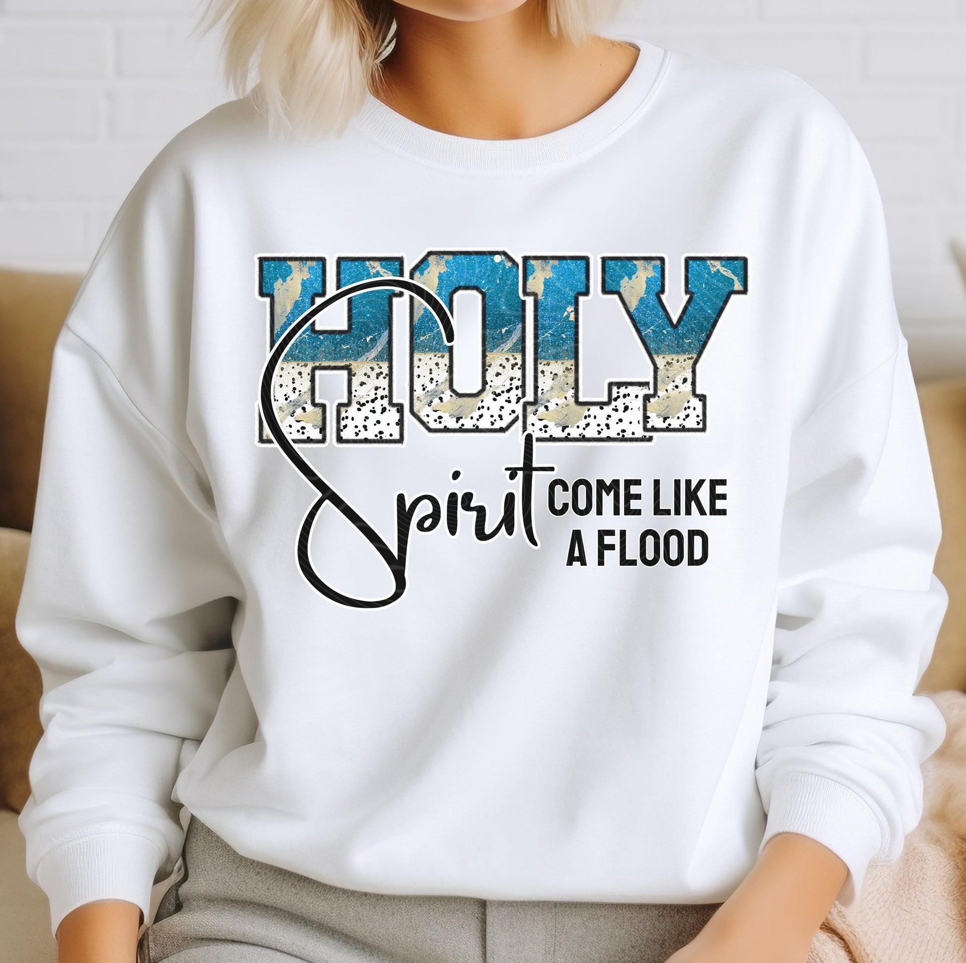 Holy Spirit Come Like A Flood DTF Transfer Ready For Press, Christian Faith DTF Print, Heat Press Transfer, Direct To Film, Holy Is The Lord