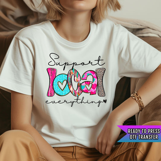 Support Local Everything DTF Transfers Ready For Press, Positive DTF Print, Heat Press Transfers, Support Small Business Dtf, Direct To Film