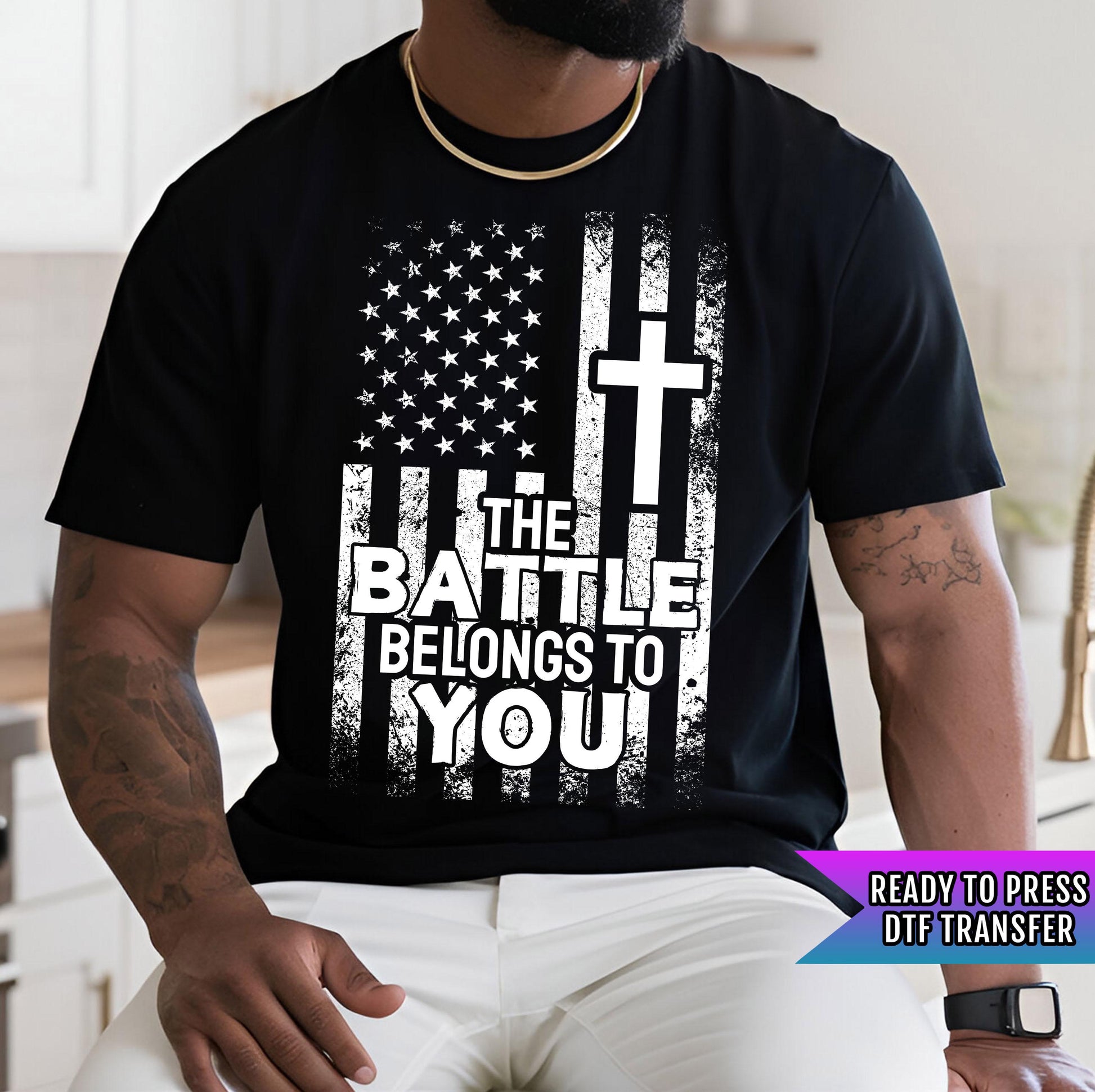 The Battle Belongs To You DTF Transfer Ready For Press, American Flag DTF Print, God, Heat Press Transfer, Direct To Film,Christian Transfer