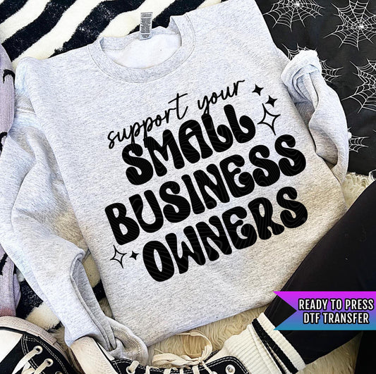 Support Small Biz Owners DTF Transfer Ready For Press, Entrepreneur DTF Prints, Heat Press Transfer, Direct To Film, Business Owner Transfer