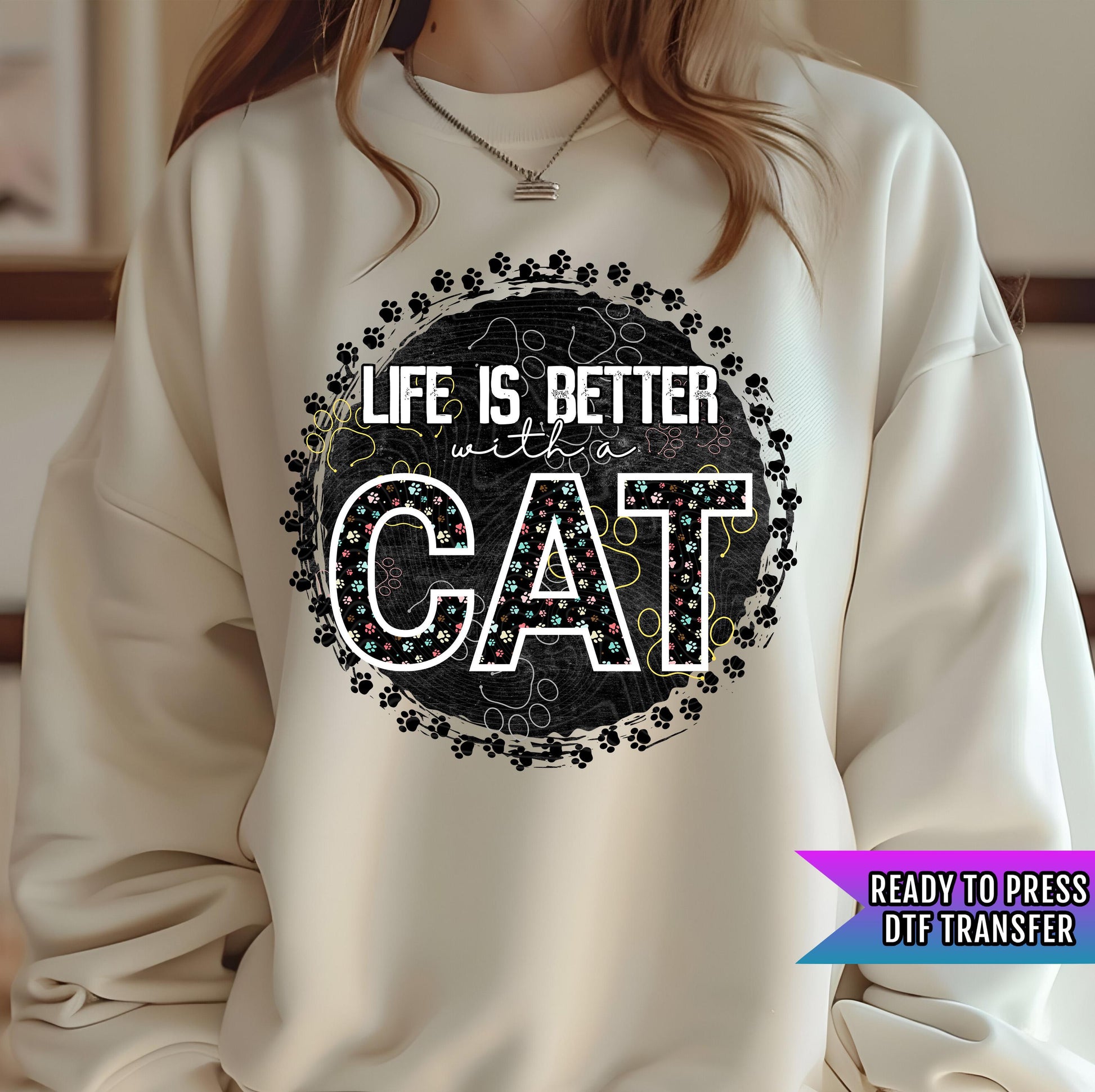 Life Is Better With A Cat DTF Transfers Ready For Press, Animal Lover Dtf Prints, Heat Press Transfers, Direct To Film, Cat Lovers Transfers