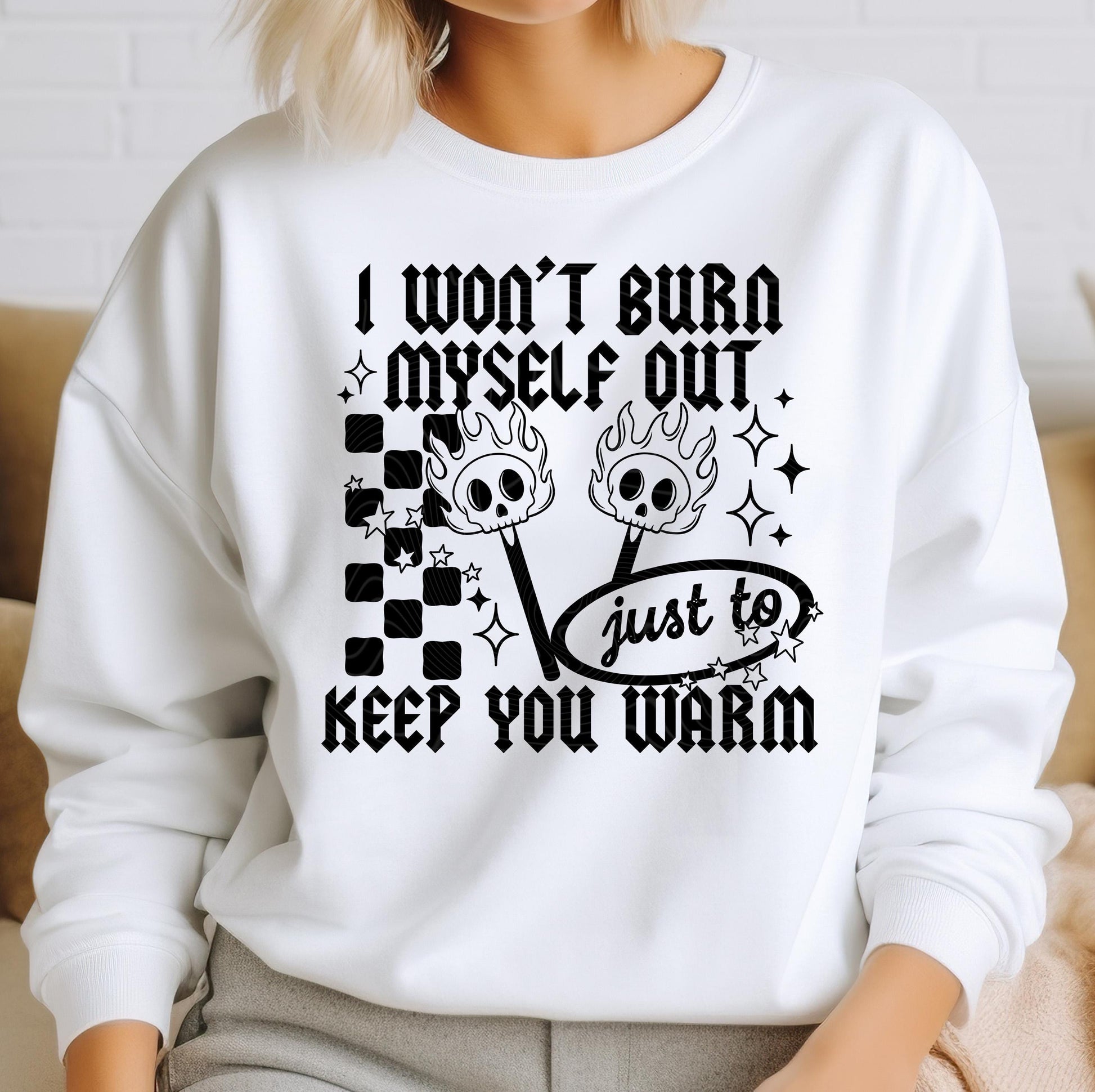 I Won&#39;t Burn Myself Out DTF Transfers Ready For Press, Heat Press Transfers, Adult Dtf Prints, Direct To Film, Positive Dtf Transfers