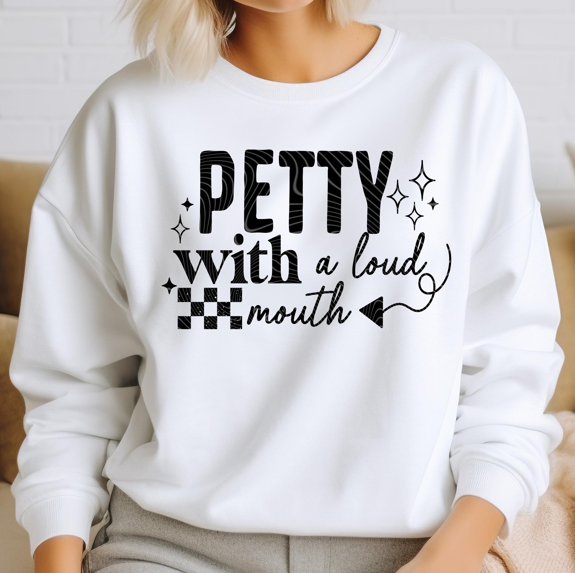 Petty With A Loud Mouth DTF Transfer Ready For Press, Sarcastic Dtf Prints, Direct To Film, Heat Press Transfers, Funny DTF Print, Sassy Dtf