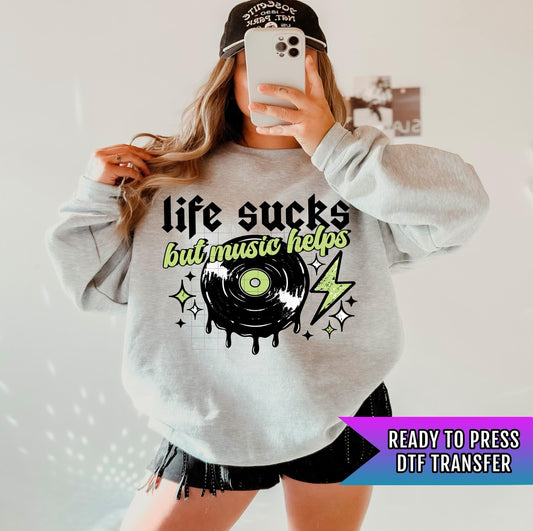 Life Sucks But Music Helps DTF Transfers Ready For Press, Humor Transfer, DTF Print, Direct To Film, Heat Press Transfer, Music DTF Transfer
