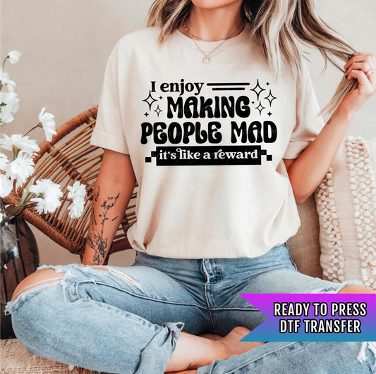 I Enjoy Making People Mad DTF Transfer Ready For Press, Sarcastic Dtf Prints, Direct To Film, Heat Press Transfers, Hot Peel Transfer