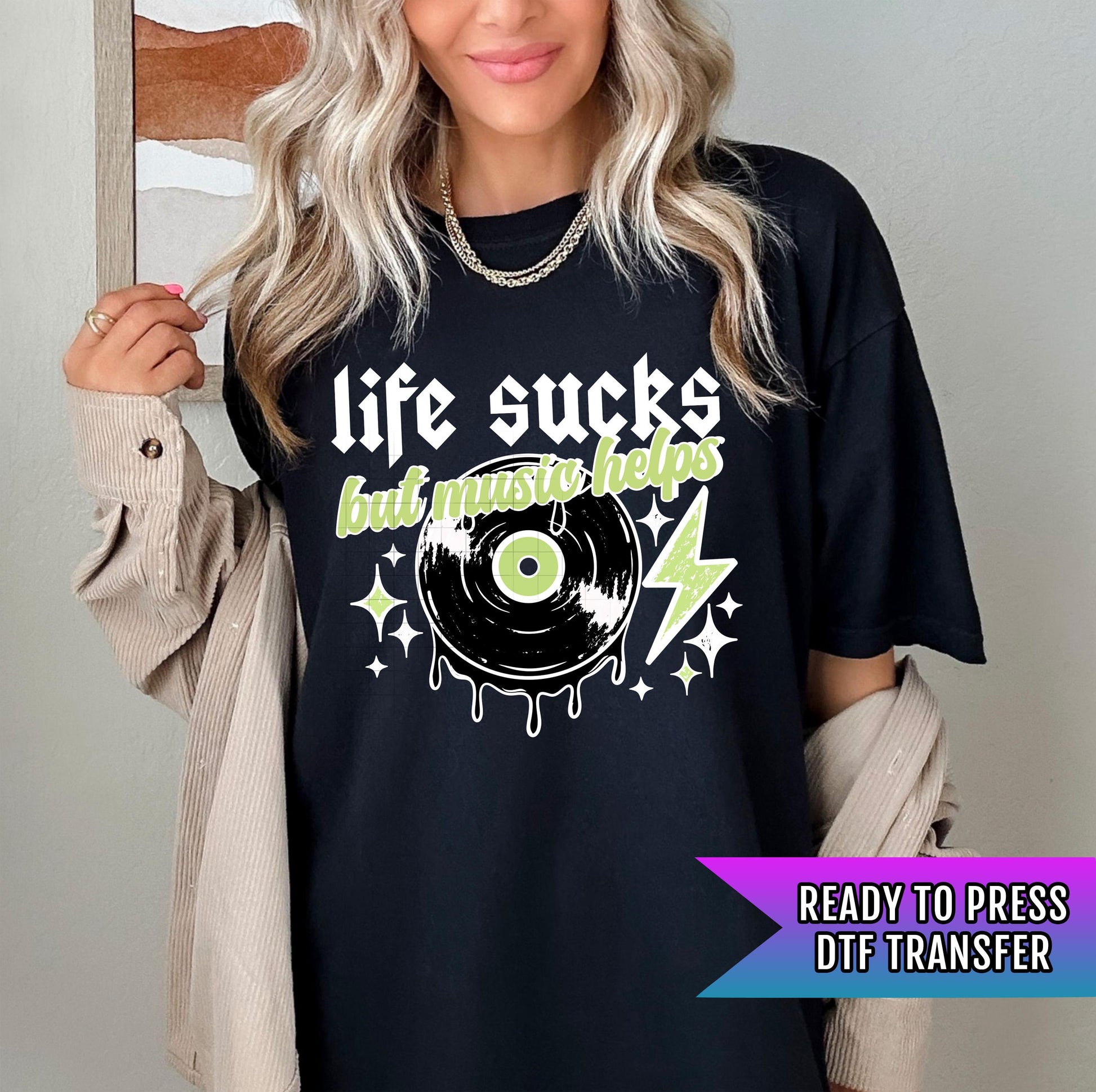 Life Sucks But Music Helps DTF Transfers Ready For Press, Humor Transfer, DTF Print, Direct To Film, Heat Press Transfer, Music DTF Transfer