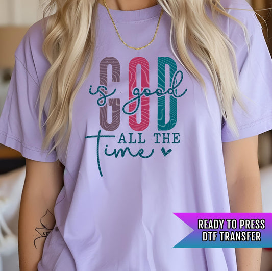 God Is Good All The Time DTF Transfers Ready For Press, Christian DTF Transfers, Heat Press Transfer, Direct To Film, Bible Verse Transfer