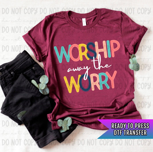 Worship Away The Worry DTF Transfer, Christian Worship DTF Print, Faith DTF Transfers Ready For Press, Heat Press Prints, Religious Dtf