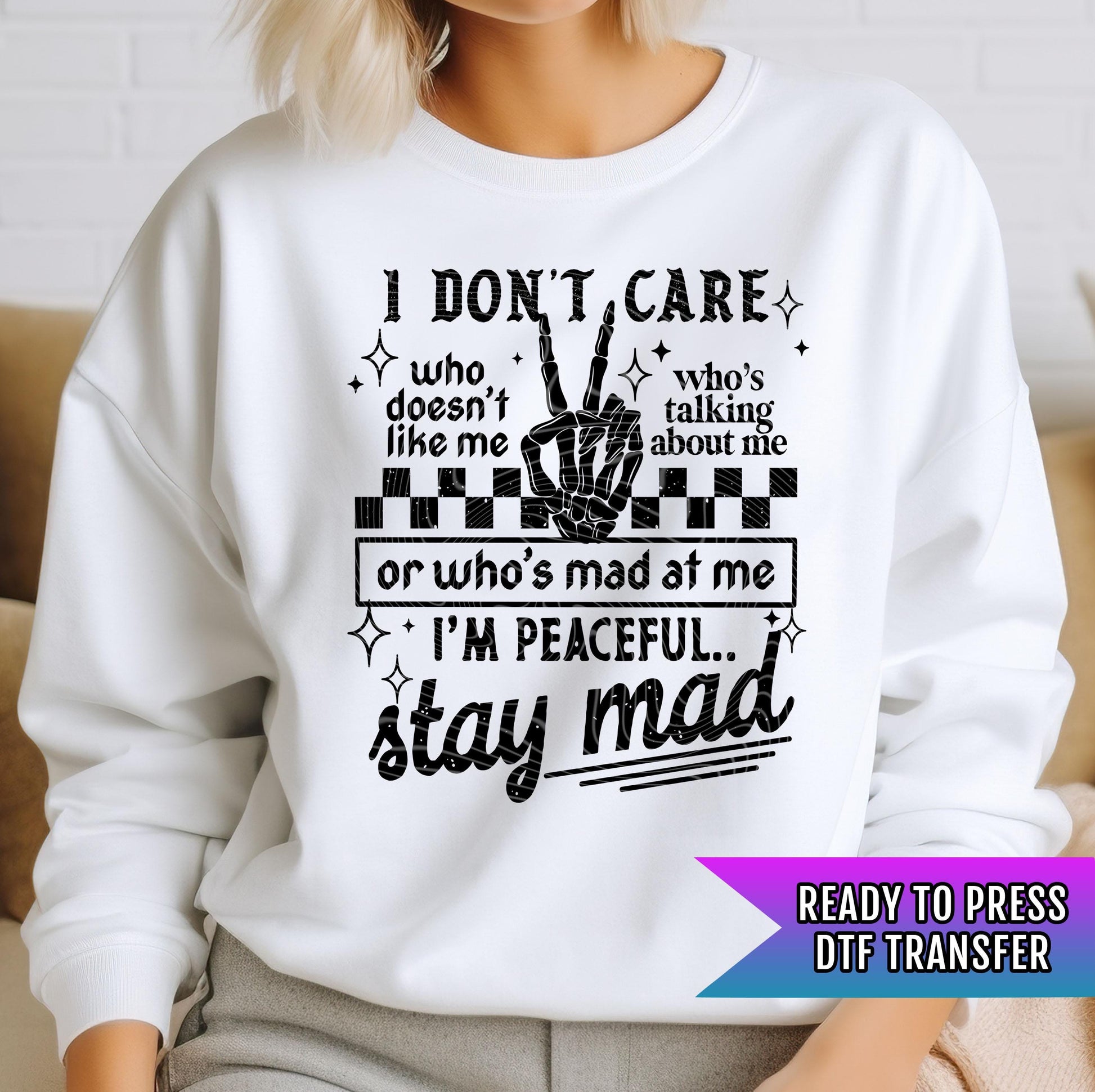 I&#39;m Peaceful Stay Mad DTF Transfer Ready For Press, DTF Print, Heat Press Transfer, Direct To Film, Sarcasm DTF Prints, Hot Peel Transfers