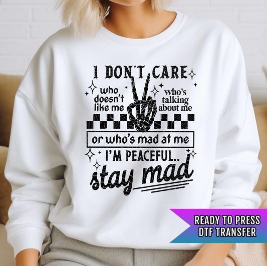 I&#39;m Peaceful Stay Mad DTF Transfer Ready For Press, DTF Print, Heat Press Transfer, Direct To Film, Sarcasm DTF Prints, Hot Peel Transfers