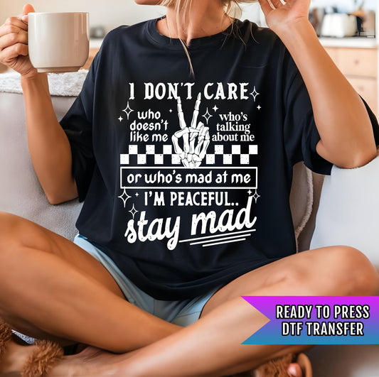 I&#39;m Peaceful Stay Mad DTF Transfer Ready For Press, DTF Print, Heat Press Transfer, Direct To Film, Sarcasm DTF Prints, Hot Peel Transfers