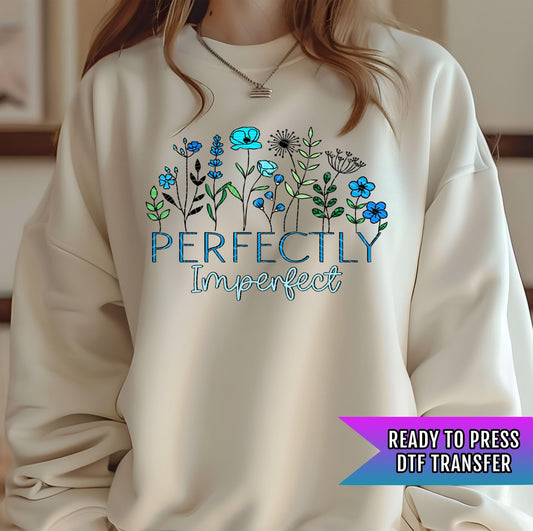 Perfectly Imperfect TF Transfers Ready For Press, Autism DTF Prints, Heat Press Transfers, Direct To Film, Hot Peel, Awareness Transfer