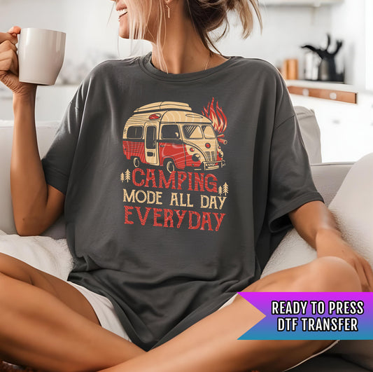Camping Mode All Day Everyday DTF Transfer Ready For Press, Camping Lover Dtf Print, Camping DTF, Heat Press Transfer, Direct To Film
