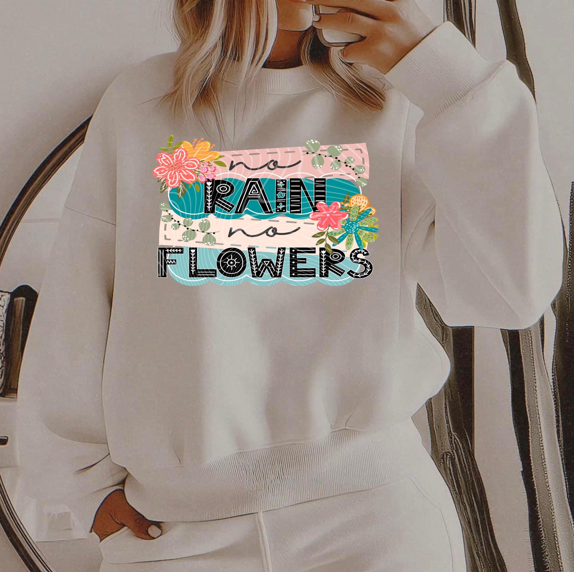 No Rain No Flowers DTF Transfer Ready For Press, Flowers Dtf Print, Floral DTF Transfer, Direct To Film, Heat Press Transfer, Tshirt Dtf