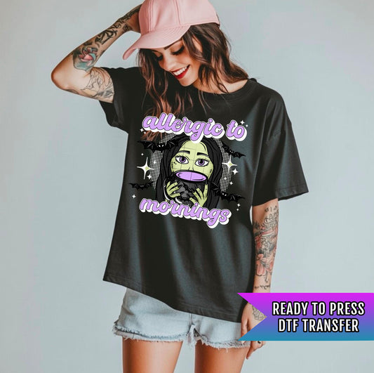 Allergic To Mornings DTF Transfers Ready For Press, Funny Dtf Prints, Direct To Film, Sarcasm Dtf Print, Heat Press Transfer, Hot Peel Dtf