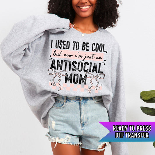 Antisocial Mom DTF Transfer, Mom DTF Transfer Ready For Press, Heat Press Transfer, Mama Transfer, Direct To Film, Mom Dtf Prints, Hot Peel