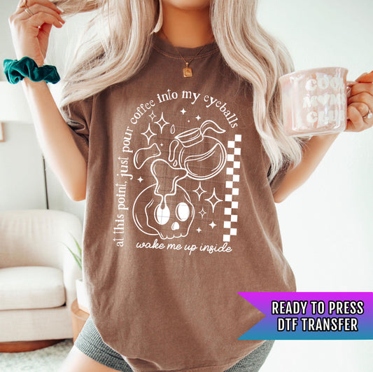 Coffee In My Eyeballs DTF Transfer DTF Transfer Ready For Press, Coffee DTF Prints, Heat Press Transfer, Direct To Film, Hot Peel Transfers