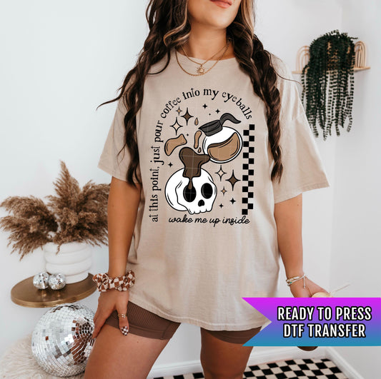 Coffee In My Eyeballs DTF Transfer DTF Transfer Ready For Press, Coffee DTF Prints, Heat Press Transfer, Direct To Film, Coffee Obsessed Dtf