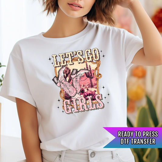 Let&#39;s Go Girls DTF Transfers, Western DTF Prints, Ready to Press, Hot Peel, High Quality Print, Heat Transfer, Direct to Film, Cowgirl Dtf