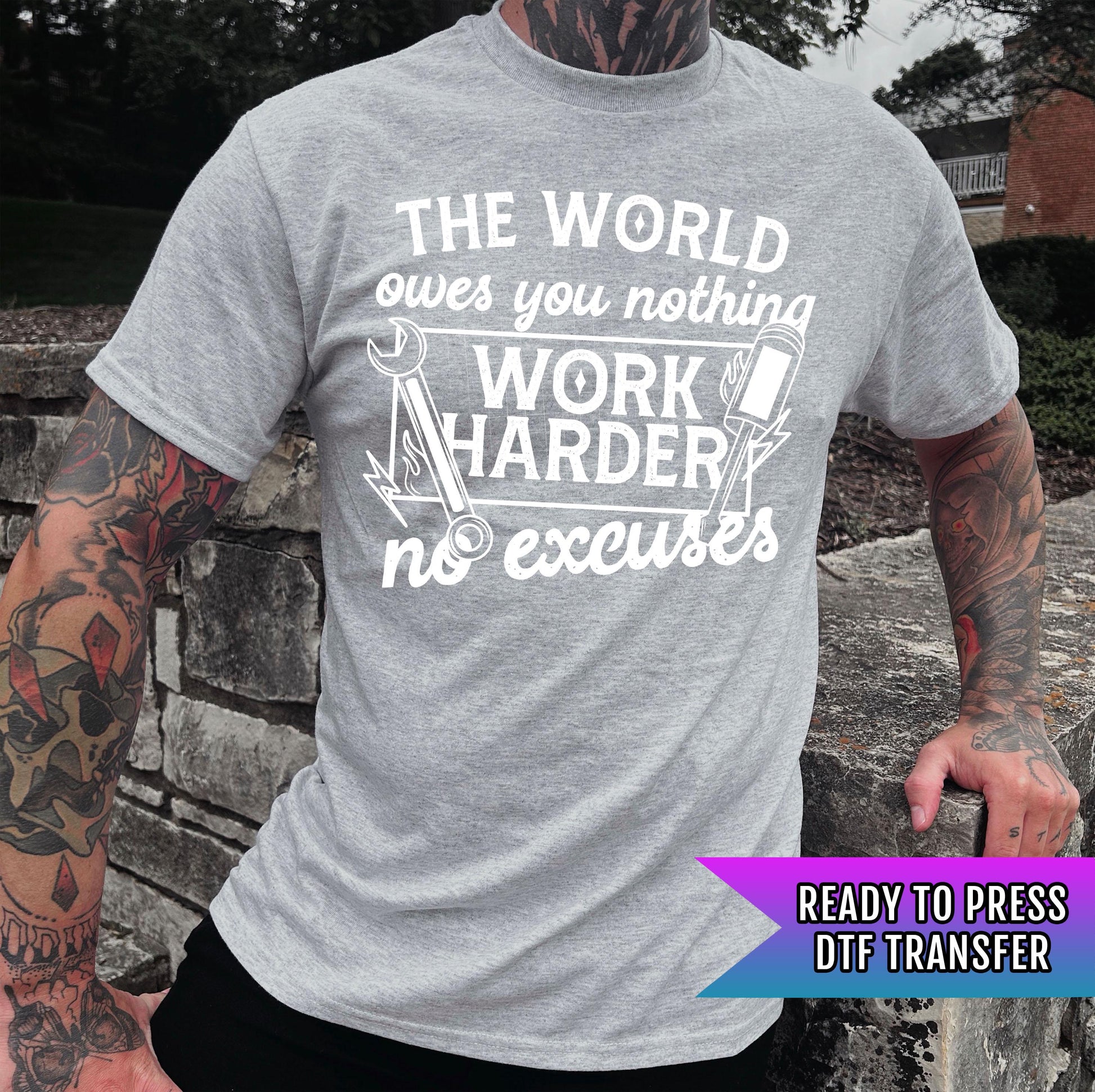 Work Harder No Excuses DTF Transfer Ready For Press, DTF Print, Heat Press Transfer, Direct To Film, Motivational DTF Transfers, Hot Peel