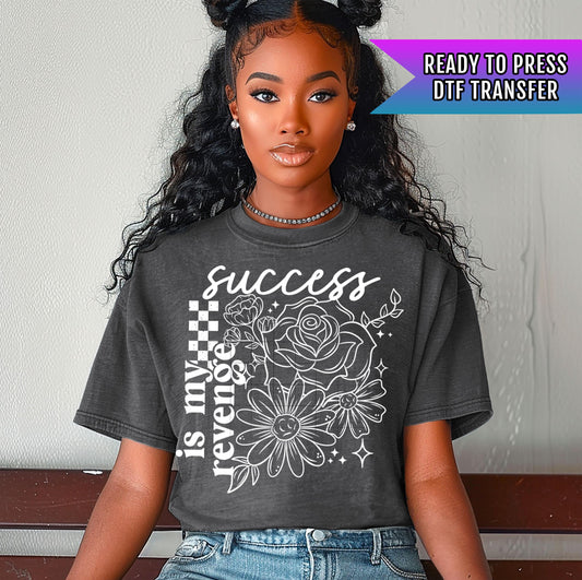 Success Is My Revenge DTF Transfer Ready For Press, DTF Print, Heat Press Transfer, Motivational Dtf Transfer, Empowerment Dtf Transfers