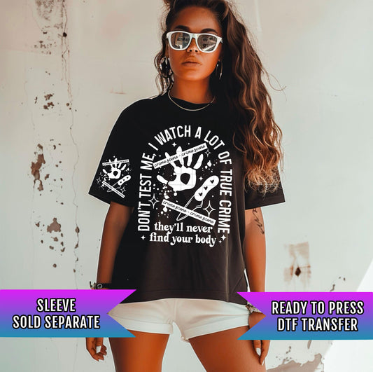 They Will Never Find Your Body DTF Transfer Ready For Press, Custom DTF Transfers, Heat Press Transfers, Dtf Prints, Direct To Film