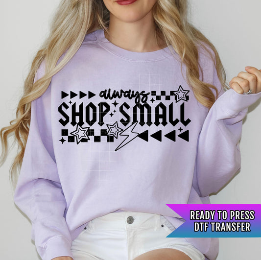 Always Shop Small DTF Transfers Ready For Press, Support Small Business Dtf Prints, Direct To Film, Custom Transfers, Heat Press Transfers