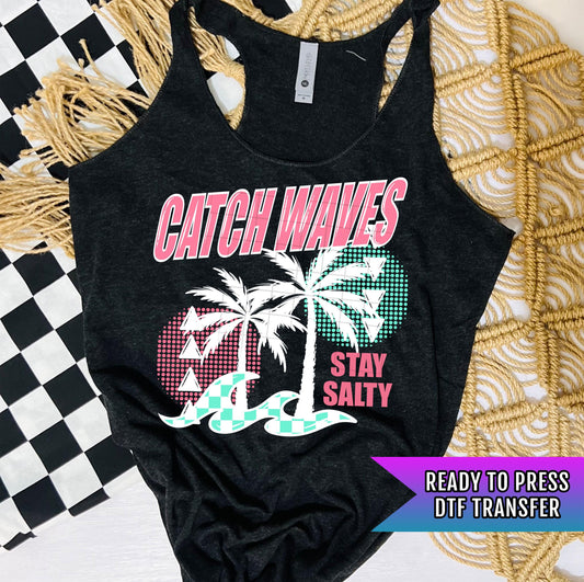 Catch Waves Stay Salty DTF Transfers, Summer DTF Transfers Ready For Press, Heat Press Transfers, DTF Print, Direct To Film, Custom Transfer