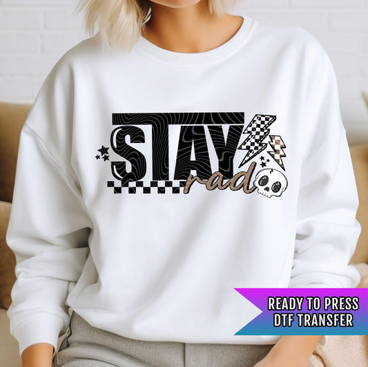 Stay Rad DTF Transfers Ready For Press, Stay Rad DTF Prints, Heat Press Transfers, Direct To Film, Dtf Transfer, Custom DTF Transfers