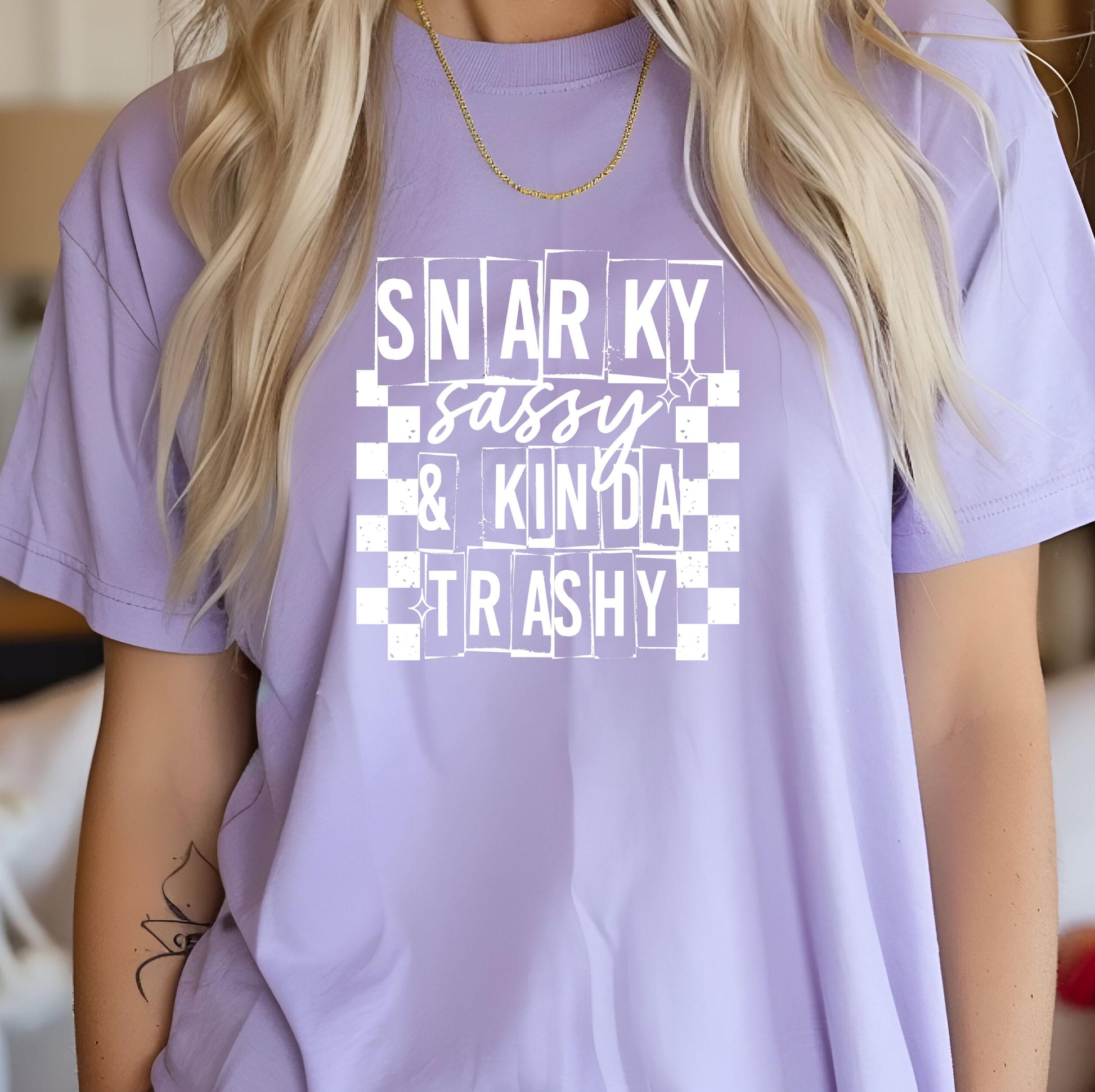 Snarky Sassy And Kinda Trashy DTF Transfers Ready For Press, Attitude DTF Prints, Heat Press Transfers, Direct To Film, Custom DTF Transfers