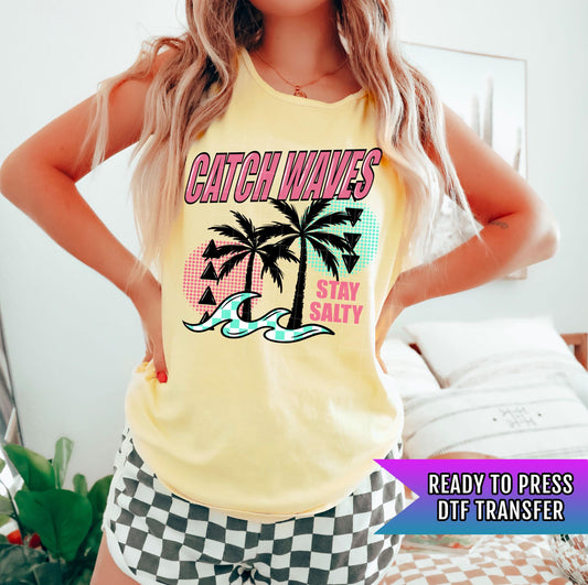 Catch Waves Stay Salty DTF Transfers, Summer DTF Transfers Ready For Press, Direct To Film, Heat Press Transfers, DTF Print, Custom Transfer