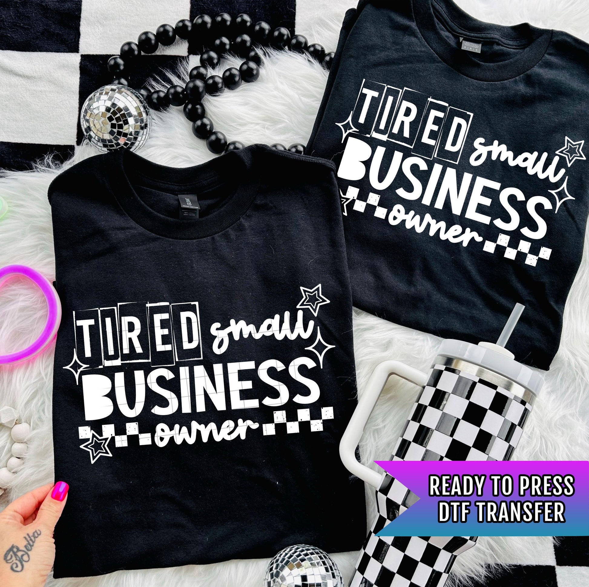 Tired Small Business Owner DTF Transfer Ready For Press, Small Business Dtf Print, Entrepreneur DTF Print Heat Press Transfer Direct To Film